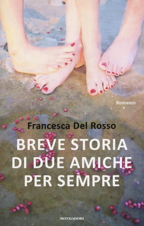 Si può essere amiche per sempre La risposta nel nuovo romanzo di Francesca del Rosso